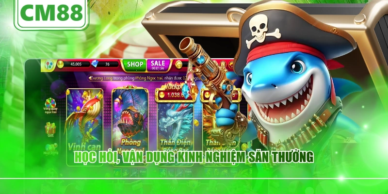 Học hỏi, vận dụng kinh nghiệm săn thưởng